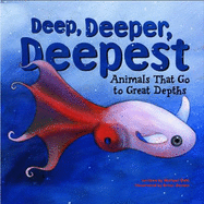 Deep, Deeper, Deepest: Animals That Go to Great Depths