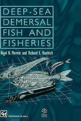 Deep Demersal Fish & Fisheries - Merrett, N R, and Haedrich, R L