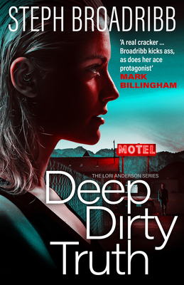 Deep Dirty Truth - Broadribb, Steph