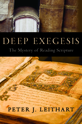 Deep Exegesis - Leithart, Peter J