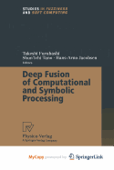 Deep Fusion of Computational and Symbolic Processing