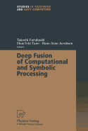 Deep Fusion of Computational and Symbolic Processing