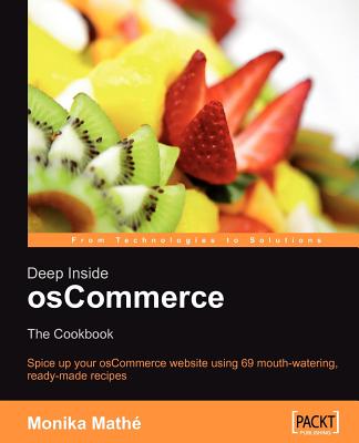 Deep Inside Oscommerce: The Cookbook - Math, Monika, and Mathe, Monika