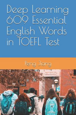Deep Learning 609 Essential English Words in TOEFL Test - Jiang, Peng