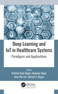 Deep Learning and Iot in Healthcare Systems: Paradigms and Applications