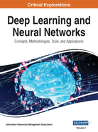 Deep Learning and Neural Networks: Concepts, Methodologies, Tools, and Applications, VOL 1