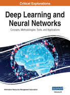 Deep Learning and Neural Networks: Concepts, Methodologies, Tools, and Applications, VOL 3