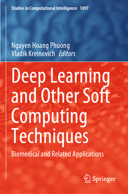 Deep Learning and Other Soft Computing Techniques: Biomedical and Related Applications - Phuong, Nguyen Hoang (Editor), and Kreinovich, Vladik (Editor)