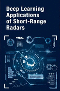 Deep Learning Applications of Short Range Radars