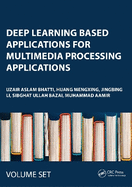 Deep Learning Based Applications for Multimedia Processing Applications: Volume 1 and 2