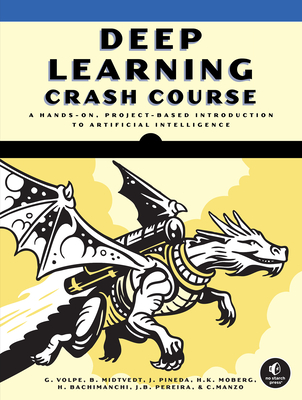 Deep Learning Crash Course - Volpe, Giovanni, and Midtvedt, Benjamin, and Pineda, Jes�s