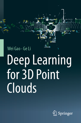 Deep Learning for 3D Point Clouds - Gao, Wei, and Li, Ge