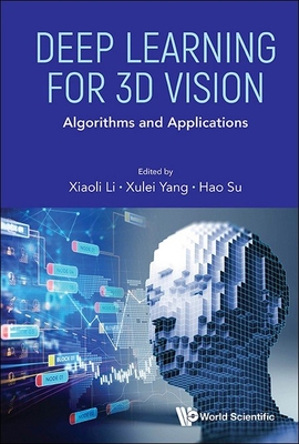 Deep Learning for 3D Vision: Algorithms and Applications - Li Xiaoli
