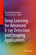 Deep Learning for Advanced X-Ray Detection and Imaging Applications
