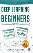 Deep Learning For Beginners: 2 Manuscripts: Deep Learning For Beginners And Data Science From Scratch