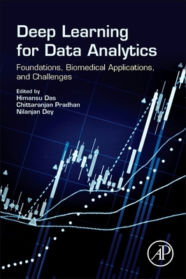 Deep Learning for Data Analytics: Foundations, Biomedical Applications, and Challenges - Das, Himansu (Editor), and Pradhan, Chittaranjan (Editor), and Dey, Nilanjan, PhD (Editor)