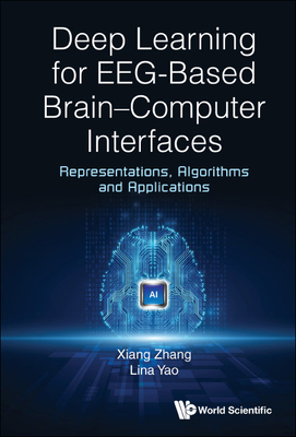 Deep Learning for Eeg-Based Brain-Computer Interfaces - Zhang Xiang