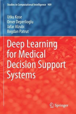 Deep Learning for Medical Decision Support Systems - Kose, Utku, and Deperlioglu, Omer, and Alzubi, Jafar