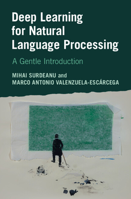Deep Learning for Natural Language Processing - Surdeanu, Mihai, and Valenzuela-Esc�rcega, Marco Antonio