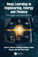 Deep Learning in Engineering, Energy and Finance: Principals and Applications