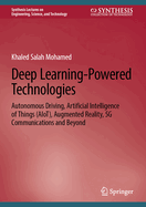 Deep Learning-Powered Technologies: Autonomous Driving, Artificial Intelligence of Things (AIoT), Augmented Reality, 5G Communications and Beyond