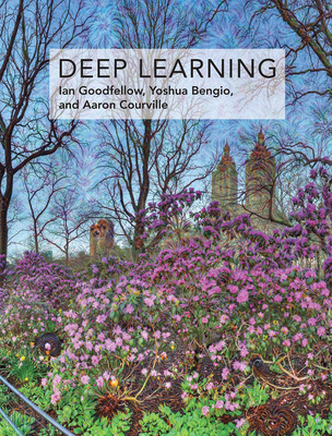 Deep Learning - Goodfellow, Ian, and Bengio, Yoshua, and Courville, Aaron