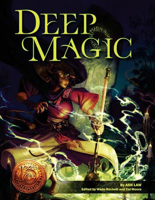 Deep Magic: 13th Age Compatible Edition - Rockett, Wade (Editor), and Moore, Cal (Editor), and Law, Ash