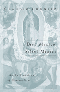 Deep Mexico, Silent Mexico: An Anthropology of Nationalism Volume 9