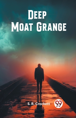 Deep Moat Grange - Crockett, S R