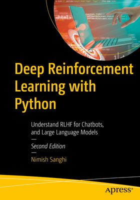 Deep Reinforcement Learning with Python: Rlhf for Chatbots and Large Language Models - Sanghi, Nimish