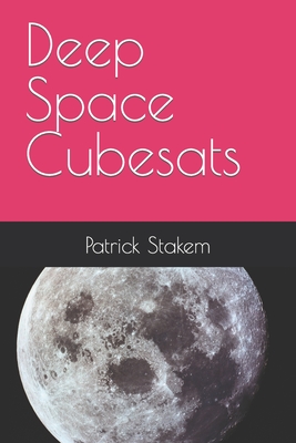 Deep Space Cubesats - Stakem, Patrick