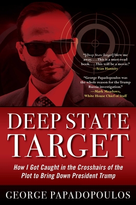 Deep State Target - Papadopoulos, George