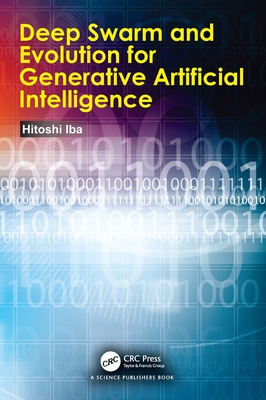 Deep Swarm and Evolution for Generative Artificial Intelligence - Iba, Hitoshi