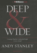 Deep & Wide: Creating Churches Unchurched People Love to Attend