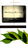 Deep Writing: 7 Principles That Bring Ideas to Life