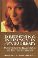 Deepening Intimacy in Psychotherapy: Using the Erotic Transference and Countertransference