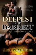 Deepest and Darkest: 10 Secret Desire Stories in 1