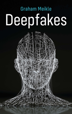 Deepfakes - Meikle, Graham