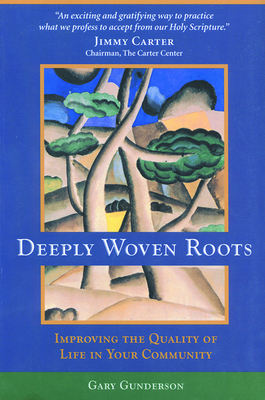 Deeply Woven Roots - Gunderson, Gary R