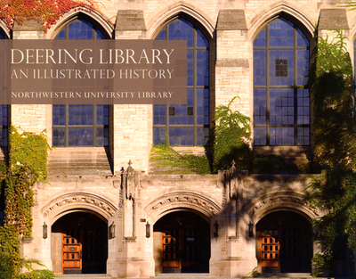 Deering Library: An Illustrated History - Barrett, Nina (Editor), and Clement, Russell (Contributions by), and Olson, Janet (Contributions by)