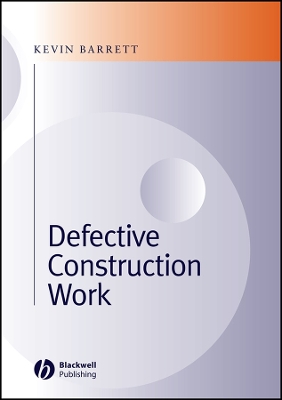 Defective Construction Work: And the Project Team - Barrett, Kevin