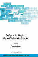 Defects in High-K Gate Dielectric Stacks: Nano-Electronic Semiconductor Devices