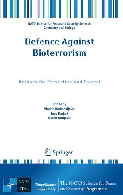 Defence Against Bioterrorism: Methods for Prevention and Control - Radosavljevic, Vladan (Editor), and Banjari, Ines (Editor), and Belojevic, Goran (Editor)