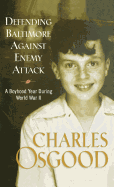 Defending Baltimore Against Enemy Attack: A Boyhood Year During World War II