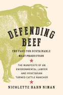 Defending Beef: The Case for Sustainable Meat Production