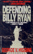 Defending Billy Ryan - Higgins, George V