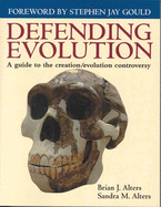 Defending Evolution: A Guide to the Evolution/Creation Controversy: .