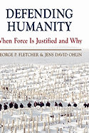 Defending Humanity: When Force Is Justified and Why
