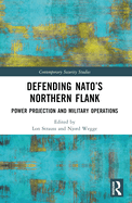Defending NATO's Northern Flank: Power Projection and Military Operations