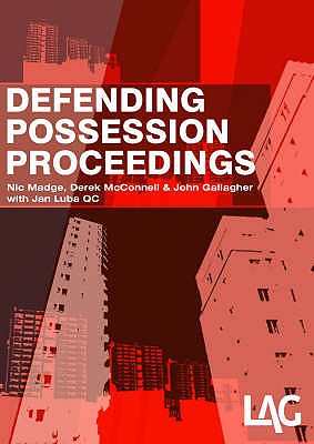 Defending Possession Proceedings - Madge, Nic, and McConnell, Derek, and Gallagher, John